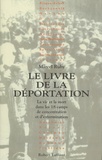 Marcel Ruby - Le livre de la déportation - La vie et la mort dans les 18 camps de concentration et d'extermination.