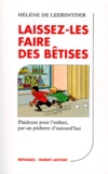 Hélène de Leersnyder - Laissez-Les Faire Des Betises. Plaidoyer Pour L'Enfant, Par Un Pediatre D'Aujourd'Hui.