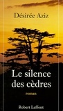 Désirée Aziz - Le silence des cèdres.