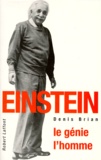Denis Brian - Einstein. Le Genie, L'Homme.