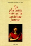 Cécile Giteau et  Collectif - Les Plus Beaux Manuscrits Du Theatre Francais.