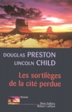 Douglas Preston et Lincoln Child - Les sortilèges de la cité perdue.