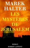 Marek Halter - Les mystères de Jérusalem.