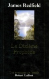 James Redfield - La Dixieme Prophetie. La Suite De La Prophetie Des Andes.