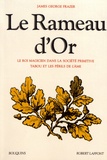 James George Frazer - Le Rameau d'Or - Tome 1, Le roi magicien dans la société primitive ; Tabou et les périls de l'âme.