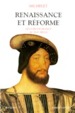 Claude Michelet - Renaissance et réforme - Histoire de France au 16e siècle.