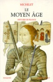 Claude Michelet - Le Moyen Age - Histoire de France, Ce volume contient les livres 1 à 18 de l'histoire de France de Michelet.