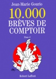 Jean-Marie Gourio - 10 000 Breves De Comptoir. Tome 3.