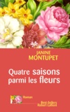 Janine Montupet - Quatre Saisons Parmi Les Fleurs.