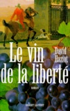 David Haziot - Le Vin De La Liberte.