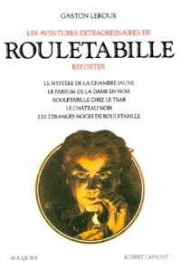 Gaston Leroux - Les aventures extraordinaires de Rouletabille reporter. - Volume 1.