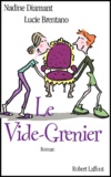 Lucie Brentano et Nadine Diamant - Le Vide-Grenier.