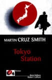 Martin Cruz Smith - Tokyo Station.