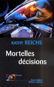 Kathy Reichs - Mortelles Decisions.