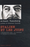 Arkadi Vaksberg - Staline Et Les Juifs. L'Antisemitisme Russe : Une Continuite Du Tsarisme Au Communisme.