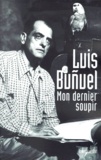Luis Buñuel - Mon Dernier Soupir.