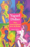 Yaguel Didier - Mes Conversations Avec La Reine.