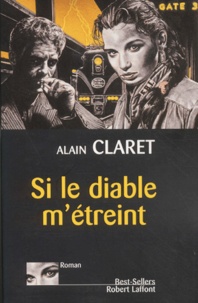 Alain Claret - Si Le Diable M'Etreint.