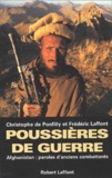 Christophe de Ponfilly et Frédéric Laffont - Poussières de guerre - Afghanistan : paroles d'anciens combattants.