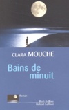 Clara Mouche - Bains De Minuit.