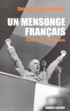 Georges-Marc Benamou - Un mensonge français - Retours sur la guerre d'Algérie.