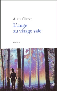 Alain Claret - L'Ange Au Visage Sale.