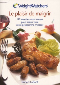  Weight Watchers - Le Plaisir De Maigrir. 179 Recettes Savoureuses Pour Mieux Vivre Votre Programme Minceur.