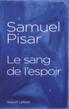 Samuel Pisar - Le sang de l'espoir.