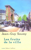 Jean-Guy Soumy - Les Moissons Delaissees 2. Les Fruits De La Ville.