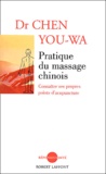 You-Wa Chen - Pratique du massage chinois - Connaître ses propres points d'acupuncture.