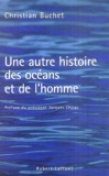 Christian Buchet - Une autre histoire des océans et de l'homme.