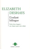 Elizabeth Deshays - L'enfant bilingue - Parler deux langues : une chance pour votre enfant.