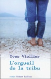 Yves Viollier - L'orgueil de la tribu.