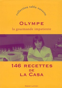  Olympe - La gourmande impatiente - 146 recettes de la Casa.