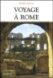 Pierre Grimal - Voyage à Rome.