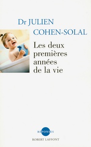 Julien Cohen-Solal - Les deux premières années de la vie.