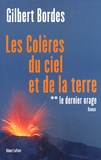 Gilbert Bordes - Les colères du ciel et de la terre Tome 2 : Le dernier orage.