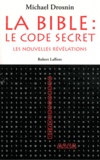 Michael Drosnin - La Bible : le code secret - Tome 3, Les nouvelles révélations.