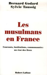 Bernard Godard et Sylvie Taussig - Les musulmans en France - Courants, institutions, communautés : un état des lieux.