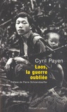 Cyril Payen - Laos, la guerre oubliée.