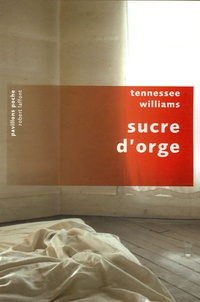 Tennessee Williams - Sucre d'orge.