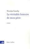 Nicolas Cauchy - La véritable histoire de mon père.