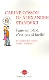 Alexandre Stanovici et Corinne Cosson - Faire un bébé, c'est pas si facile ! - Le combat des couples contre l'infertilité.
