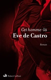 Eve de Castro - Cet homme-là.