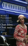 Michel Peyramaure - Chat bleu... Chat noir....