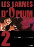Roberto Dal Pra et Giancarlo Caracuzzo - Les larmes d'Opium Tome 2 : .
