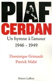Dominique Grimault et Patrick Mahé - Piaf Cerdan - Un hymne à l'amour 1946-1949.