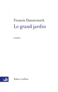Francis Dannemark - Le grand jardin.