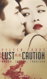 Eileen Chang - Lust, Caution - Amour, luxure, trahison.