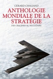 Gérard Chaliand - Anthologie mondiale de la stratégie - Des origines au nucléaire.